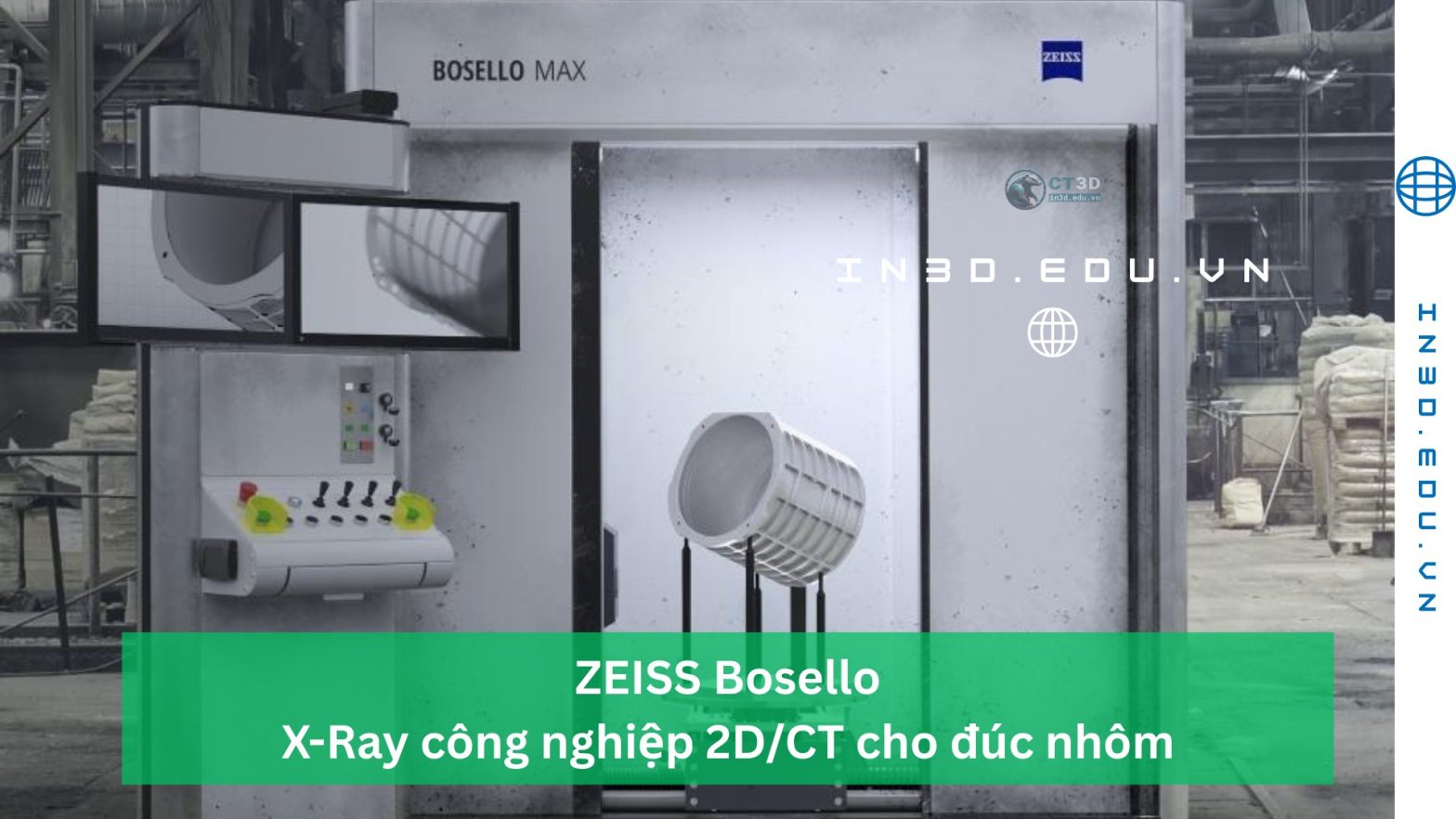 ZEISS Bosello – X-Ray Công Nghiệp 2D/CT Chuyên Cho Đúc Nhôm | Giải Pháp Giá Tốt – Công Suất Lớn