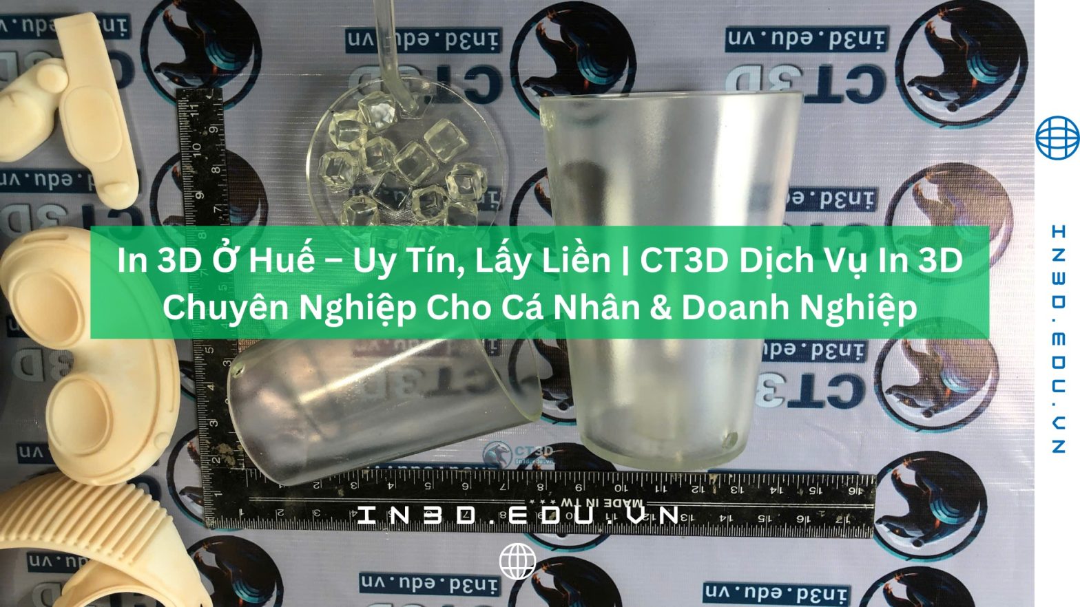 In 3D Ở Huế – Uy Tín, Lấy Liền | CT3D Dịch Vụ In 3D Chuyên Nghiệp Cho Cá Nhân & Doanh Nghiệp