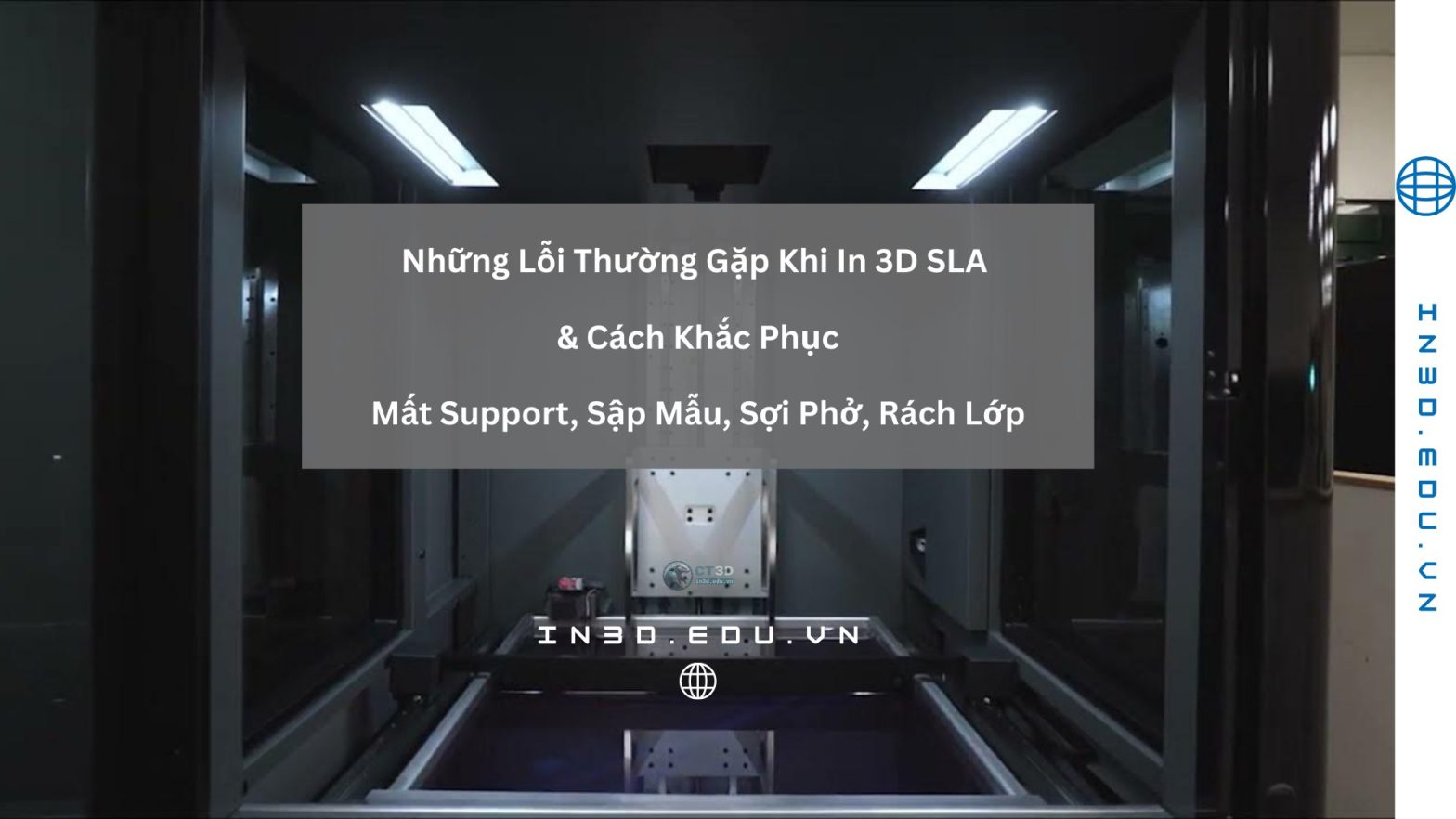 Những Lỗi Thường Gặp Khi In 3D SLA & Cách Khắc Phục: Mất Support, Sập Mẫu, Sợi Phở, Rách Lớp